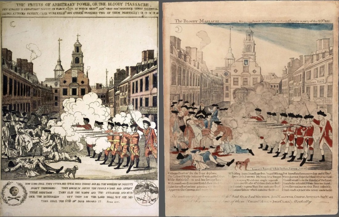 Left: Henry Pelham, The Fruits of Arbitrary Power, or The Bloody Massacre, 1770. Right: Paul Revere, The Bloody Massacre perpetrated in King Street, Boston on March 5th, 1770 by a party of the 28th Regiment, 1770.